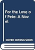 For_the_love_of_Pete