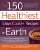 The_150_Healthiest_Slow_Cooker_Recipes_on_Earth