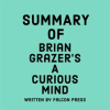 Summary_of_Brian_Grazer_s_A_Curious_Mind