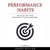 Performance_Habits__How_to_Get_Rid_of_a_Bad_Habit_and_How_to_Improve_Good_Habits