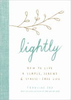 LIGHTLY__HOW_TO_LIVE_A_SIMPLE__SERENE___STRESS-FREE_LIFE