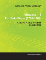 Minuets_1-6_by_Wolfgang_Amadeus_Mozart_for_Solo_Piano__1762-1789__K_1_K6_1e_K_4_K_2_K_94_576b_K35