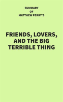 Summary_of_Matthew_Perry_s_Friends__Lovers__and_the_Big_Terrible_Thing
